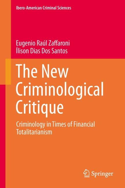 The New Criminological Critique: Criminology in Times of Financial Totalitarianism