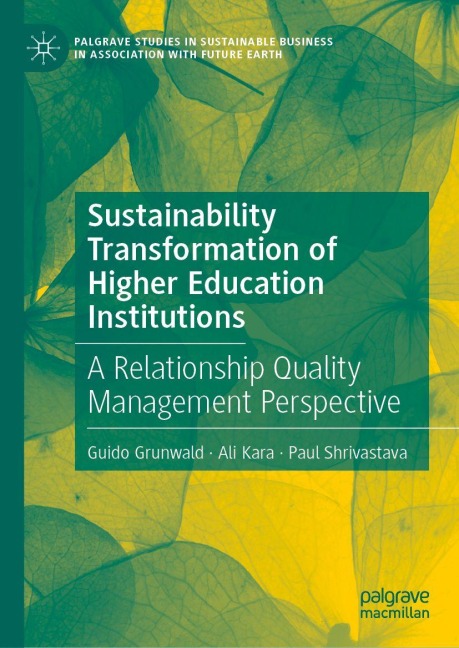 Sustainability Transformation of Higher Education Institutions: A Relationship Quality Management Perspective
