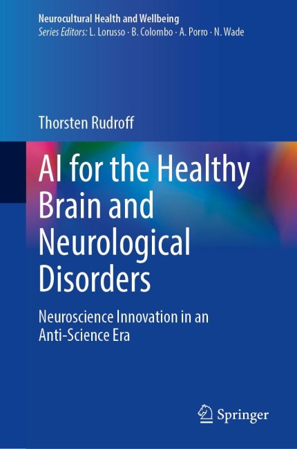 AI for the Healthy Brain and Neurological Disorders: Neuroscience Innovation in an Anti-Science Era