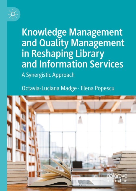 Knowledge Management and Quality Management in Reshaping Library and Information Services: A Synergistic Approach