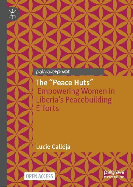 The "Peace Huts": Empowering Women in Liberia's Peacebuilding Efforts
