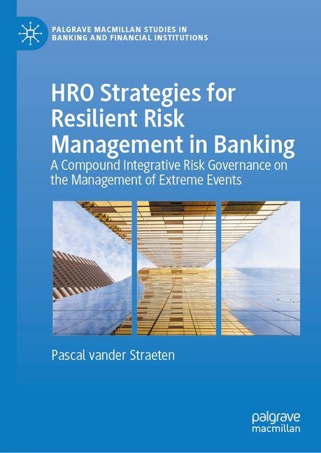 HRO Strategies for Resilient Risk Management in Banking: A Compound Integrative Risk Governance on the Management of Extreme Events