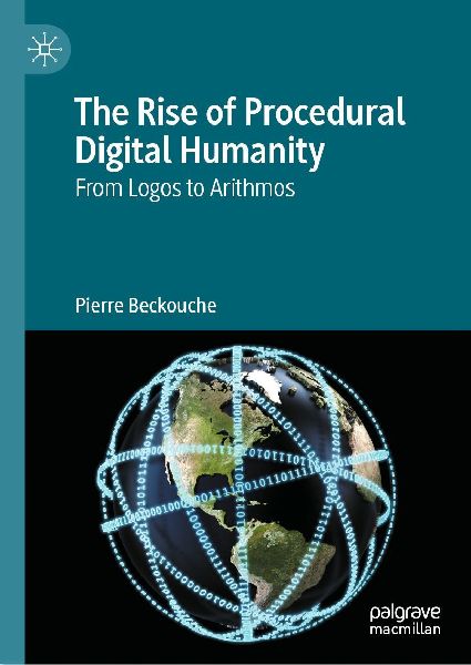 The Rise of Procedural Digital Humanity: From Logos to Arithmos