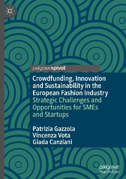 Crowdfunding, Innovation and Sustainability in the European Fashion Industry: Strategic Challenges and Opportunities for SMEs and Startups