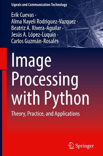 Image Processing with Python: Theory, Practice, and Applications