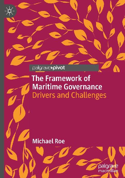 The Framework of Maritime Governance: Drivers and Challenges