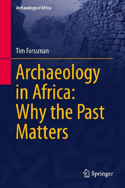 Archaeology in Africa: Why the Past Matters