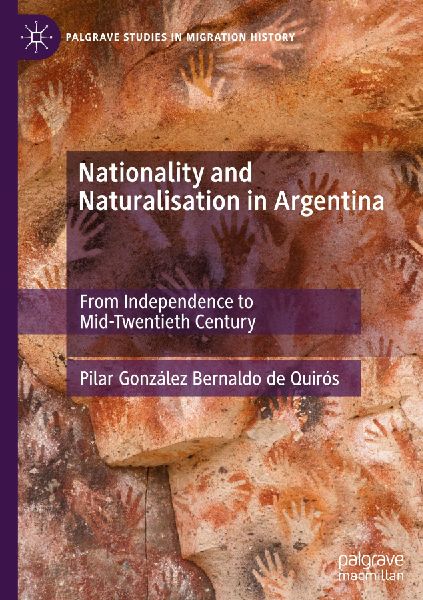 Nationality and Naturalisation in Argentina: From Independence to Mid-Twentieth Century