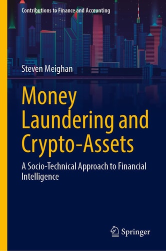 Money Laundering and Crypto-Assets A Socio-Technical Approach to Financial Intelligence