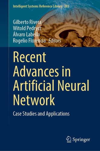 Recent Advances in Artificial Neural Networks - Case Studies and Applications