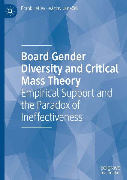 Board Gender Diversity and Critical Mass Theory: Empirical Support and the Paradox of Ineffectiveness