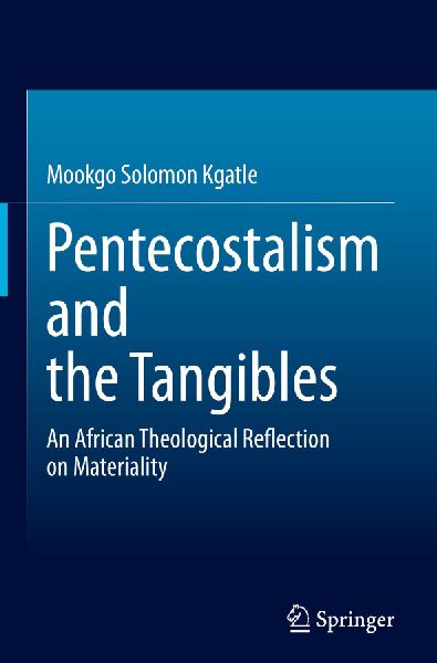 Pentecostalism and the Tangibles: An African Theological Reflection on Materiality