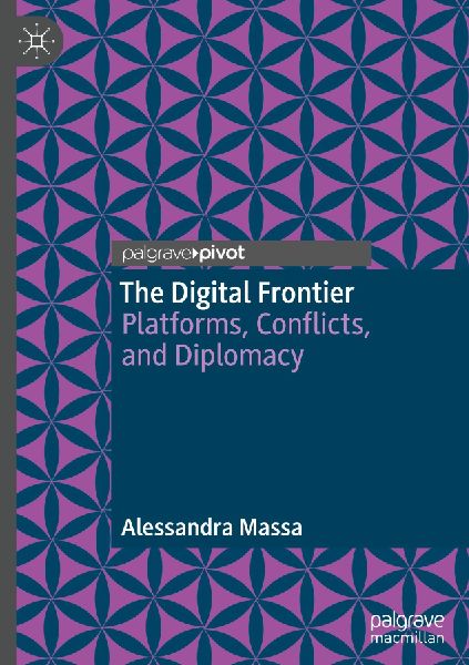 The Digital Frontier: Platforms, Conflicts, and Diplomacy