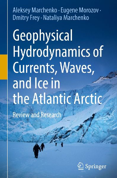 Geophysical Hydrodynamics of Currents, Waves, and Ice in the Atlantic Arctic: Review and Research