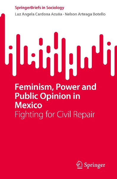 Feminism, Power and Public Opinion in Mexico: Fighting for Civil Repair