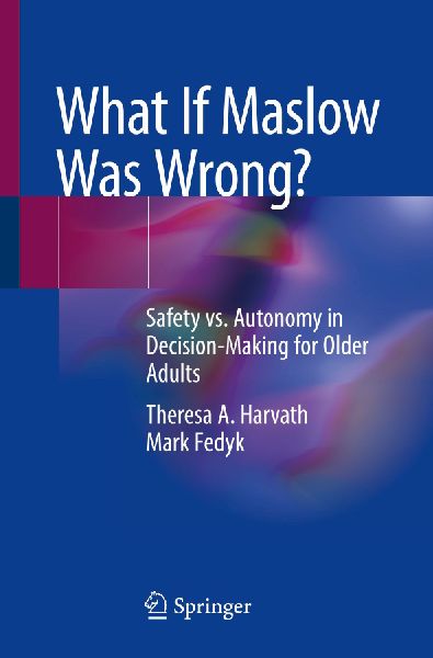 What If Maslow Was Wrong?: Safety vs. Autonomy in Decision-Making for Older Adults