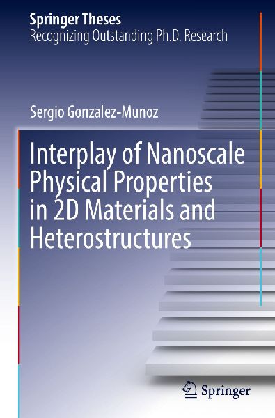 Interplay of Nanoscale Physical Properties in 2D Materials and Heterostructures