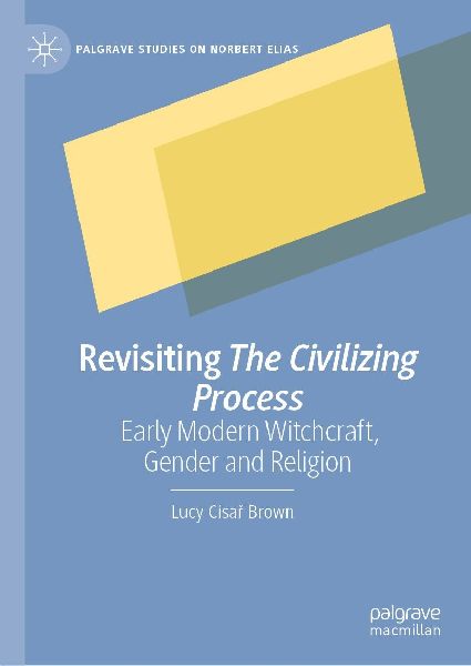 Revisiting "The Civilizing Process": Early Modern Witchcraft, Gender and Religion