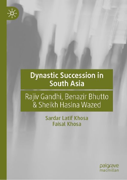 Dynastic Succession in South Asia: Rajiv Gandhi, Benazir Bhutto & Sheikh Hasina Wazed