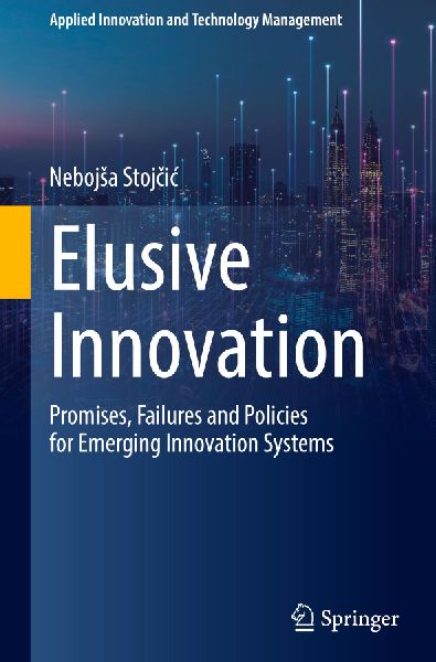 Elusive Innovation: Promises, Failures and Policies for Emerging Innovation Systems