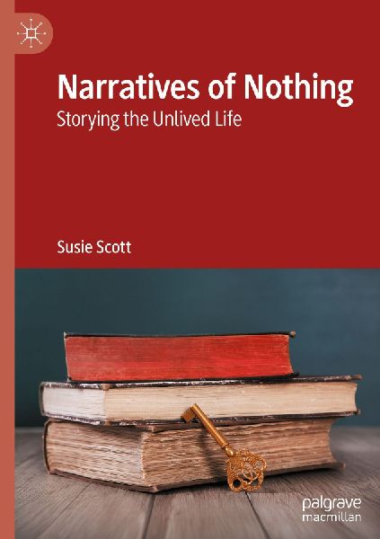 Narratives of Nothing: Storying the Unlived Life