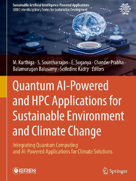 Quantum AI-Powered and HPC Applications for Sustainable Environment and Climate Change: Integrating Quantum Computing and AI-Powered Applications for Climate Solutions
