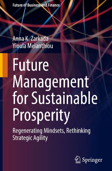 Future Management for Sustainable Prosperity: Regenerating Mindsets, Rethinking Strategic Agility