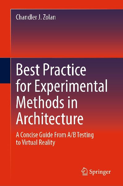 Best Practice for Experimental Methods in Architecture: A Concise Guide From A/B Testing to Virtual Reality