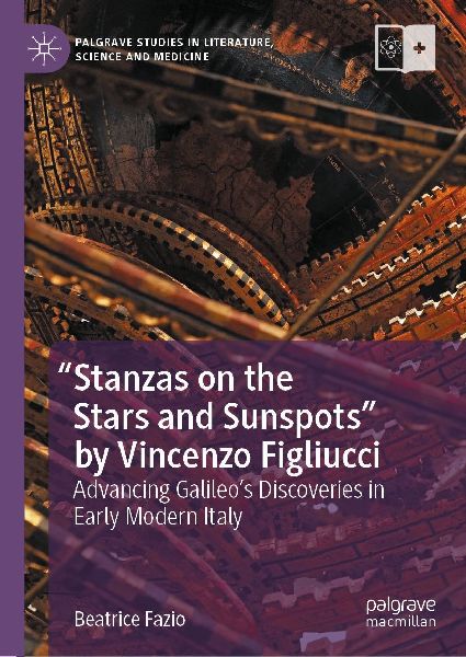 "Stanzas on the Stars and Sunspots" by Vincenzo Figliucci: Advancing Galileo's Discoveries in Early Modern Italy