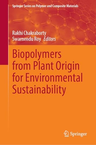 Biopolymers from Plant Origin for Environmental Sustainability