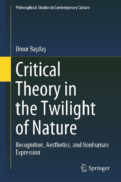 Critical Theory in the Twilight of Nature: Recognition, Aesthetics, and Nonhuman Expression