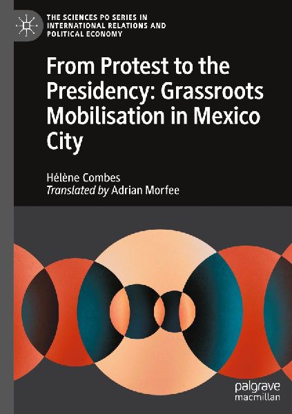 From protest to the presidency: Grassroots Mobilisation in Mexico City