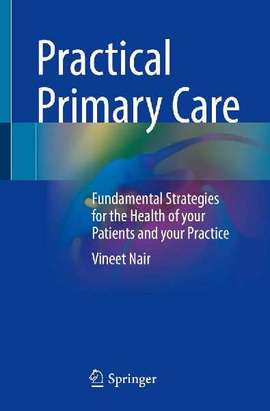 Practical Primary Care: Fundamental Strategies for the Health of your Patients and your Practice
