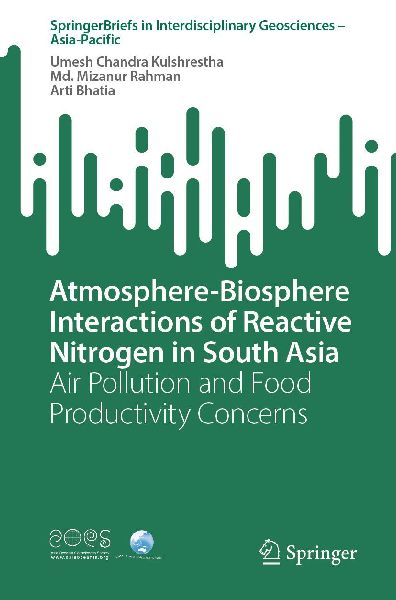 Atmosphere-Biosphere Interactions of Reactive Nitrogen in South Asia: Air Pollution and Food Productivity Concerns