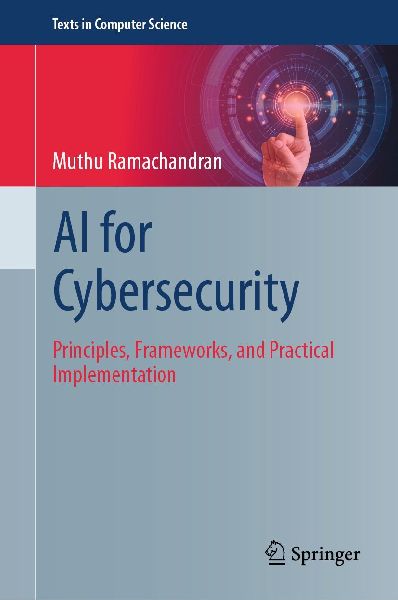 Guide to AI for Cybersecurity: Principles, Frameworks, and Practical Implementation