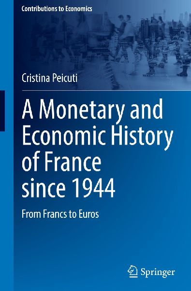 A Monetary and Economic History of France since 1944: From Francs to Euros