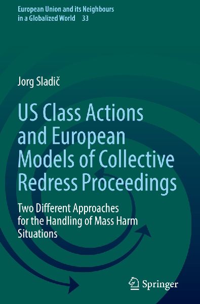 US Class Actions and European Models of Collective Redress Proceedings: Two Different Approaches for the Handling of Mass Harm Situations