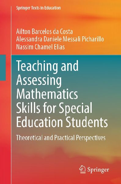 Teaching and Assessing Mathematics Skills for Special Education Students: Theoretical and Practical Perspectives