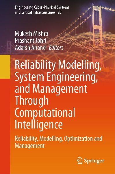 Reliability Modelling, System Engineering, and Management Through Computational Intelligence: Reliability, Modelling, Optimization and Management