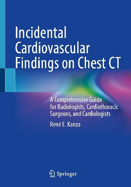 Incidental Cardiovascular Findings on Chest CT: A Comprehensive Guide for Radiologists, Cardiothoracic Surgeons, and Cardiologists