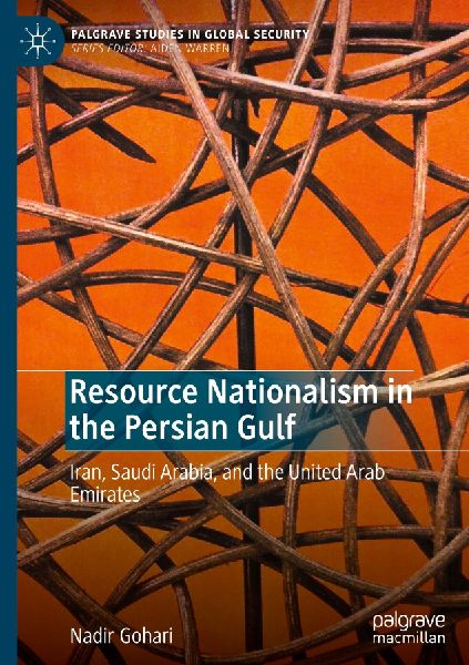 Resource Nationalism in the Persian Gulf: Iran, Saudi Arabia, and the United Arab Emirates