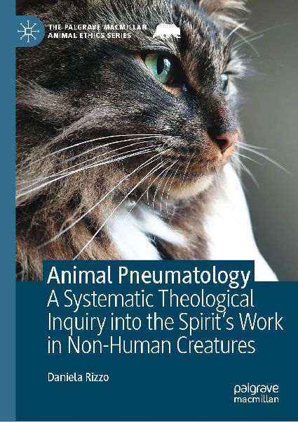 Animal Pneumatology: A Systematic Theological Inquiry into the Spirits Work in Non-Human Creatures
