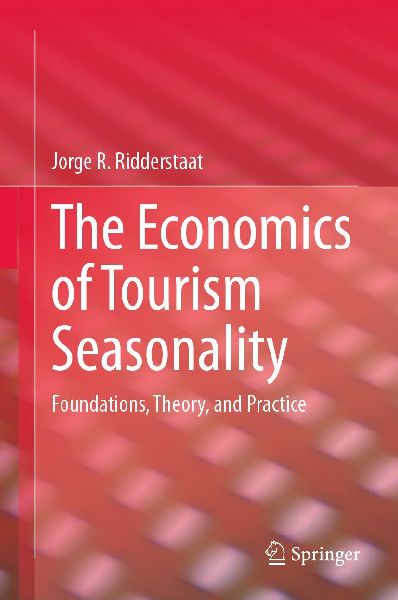 The Economics of Tourism Seasonality: Foundations, Theory, and Practice