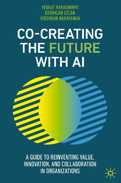 Co-Creating the Future with AI: A Guide to Reinventing Value, Innovation, and Collaboration in Organizations