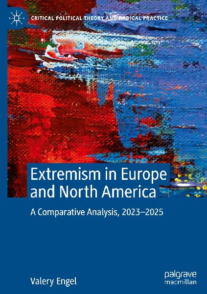 Extremism in Europe and North America: A Comparative Analysis, 2023-2025