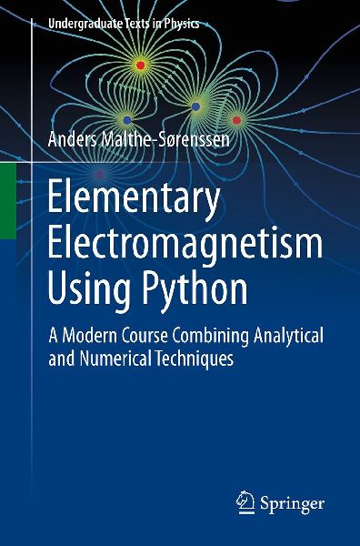 Elementary Electromagnetism Using Python: A Modern Course Combining Analytical and Numerical Techniques