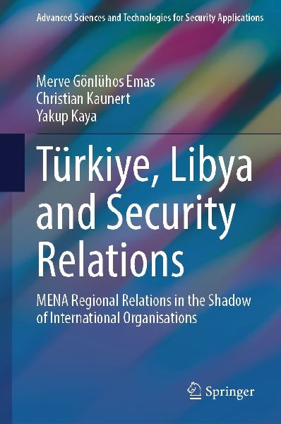 Tu¿rkiye, Libya and Security Relations: MENA Regional Relations in the Shadow of International Organisations