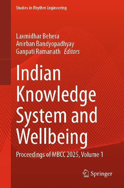Indian Knowledge System and Wellbeing: Proceedings of MBCC 2025, Volume 1