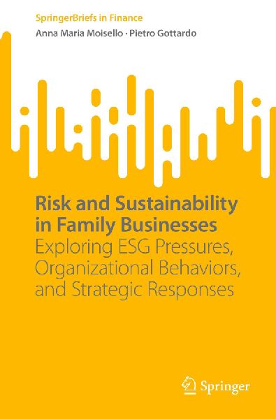 Risk and Sustainability in Family Businesses: Exploring ESG Pressures, Organizational Behaviors, and Strategic Responses