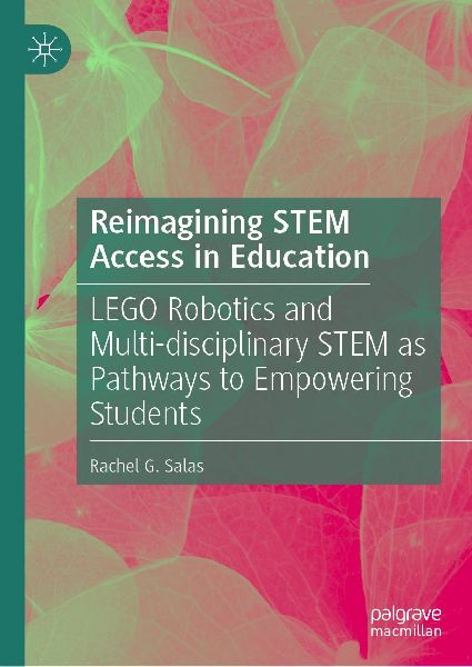 Reimagining STEM Access in Education: LEGO Robotics and Multi-disciplinary STEM as Pathways to Empowering Students